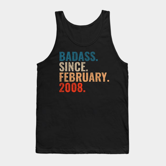 Badass since February 2008 Retro 2008 birthday shirt Tank Top by TeeLogic